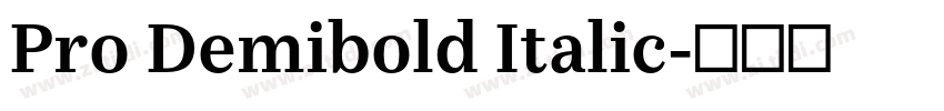 Pro Demibold Italic字体转换 Pro Demibold Italic字体转换